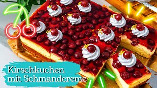 Blechkuchen mit Kirschen und Schmand 🍒🍰  Kirschkuchen mit Schmandcreme vom Blech [upl. by Baniez]