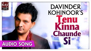 Tainu Kinna Chaunde Si  Official Song  New Punjabi Song 2018  Davinder Kohinoor [upl. by Karmen385]