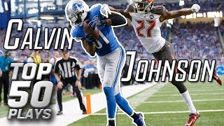 Calvin Johnson Top 50 Most Unbelievable Plays of AllTime  NFL Highlights [upl. by Ycnuahc]