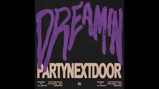 PARTYNEXTDOOR  Dreamin Slowed  Reverb [upl. by Nulubez]