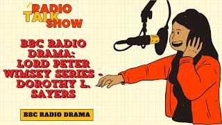 Lord Peter Wimsey Series  Dorothy L Sayers  BBC RADIO DRAMA [upl. by Bunni]