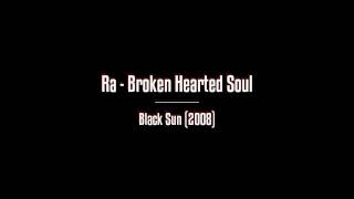 Ra  Broken Hearted Soul Lyrics [upl. by Anerbes591]