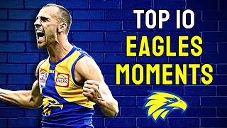 My TOP 10 West Coast Eagles Memories AFL [upl. by Hpeosj602]