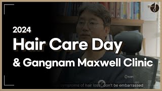 Hair Care Day 2024 with Gangnam Maxwell Dermatology Hair Clinic [upl. by Donata]