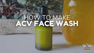 DIY Apple Cider Vinegar Face Wash [upl. by Coltson984]