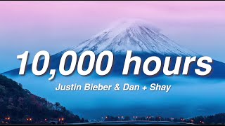 10000 hours  Justin Bieber amp Dan Shay Lyrics [upl. by Neron]