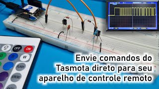 Video 29  TASMOTA  Envie comandos do Tasmota direto para seu aparelho de controle remoto [upl. by Elahcar]