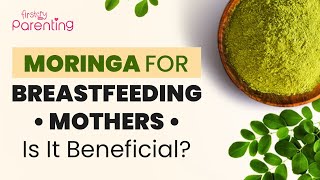 Consuming Moringa during Breastfeeding  Does It Increase Milk Supply [upl. by Pussej819]