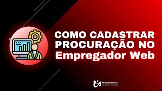 Como cadastrar procuração no Empregador Web [upl. by Serdna946]