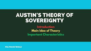 Austins Theory of Sovereignty  Monistic Theory of Sovereignty Important Characteristics [upl. by Sylram]