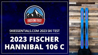 2023 Fischer Hannibal 106 C  SkiEssentialscom Ski Test [upl. by Harras]