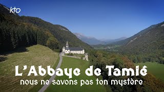 Abbaye de Tamié nous ne savons pas ton mystère [upl. by Caresse]