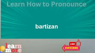 How to Pronounce bartizan [upl. by Aisela]