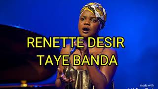 RENETTE DESIR quot TAYE BANDA quot LYRICS [upl. by Tortosa865]