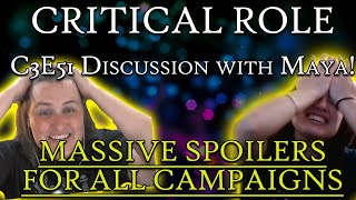 Critical Role C3E51 Discussion with Maya CritRoleMemes  SPOILERS ALL CAMPAIGNS [upl. by Salim628]