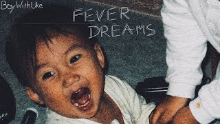 BoyWithUke Fever Dreams Full Album [upl. by Helman]