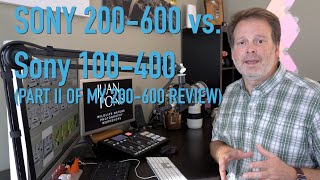 Sony 200600 vs 100400 comparison [upl. by Goodard]