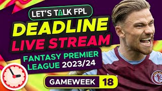 FPL DEADLINE STREAM GAMEWEEK 18  Fantasy Premier League Tips 202324 [upl. by Naji725]