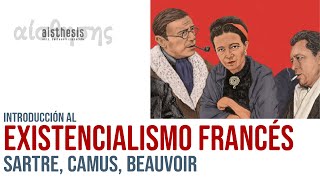 Existencialismo Francés SARTRE CAMUS BEAUVOIR Filosofía del Siglo XX [upl. by Dlonyar818]