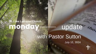 Monday Update with Pastor Sutton  July 15 2024 [upl. by Kamin167]