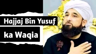 Hajjaj Bin Yusuf ka Waqia🧡 [upl. by Heady]