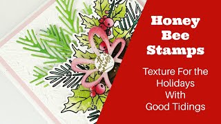 Textured Cards for the Holidays With Good Tidings From Honey Bee Stamps [upl. by Mientao]