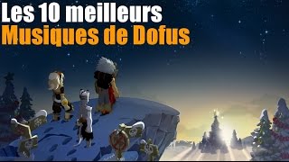 Le Top 10 des meilleurs musiques de Dofus [upl. by Niall593]