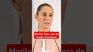 Marilyn Cote caso de fraude Claudia Sheinbaum últimahora MarilynCote salud [upl. by Henryetta]