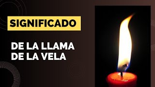 SIGNIFICADO DE LA LLAMA DE LA VELA LECTURA DE VELAS [upl. by Taima]