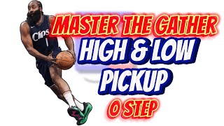 Master the GATHER STEP  The HIGHLOW PickUps [upl. by Lory820]