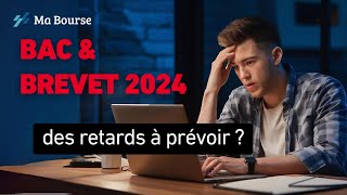 Bac et Brevet 2024  dates clés et retards à prévoir [upl. by Whitman591]