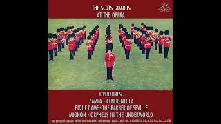 THE SCOTS GUARDS AT THE OPERA  The Regimental Band Of The Scots Guards cond by Lt Col S Rhodes [upl. by Ayim]