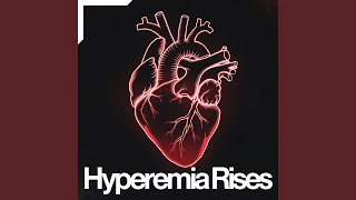 Hyperemia Rises [upl. by Anivahs]