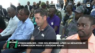 Hydrocarbures  vers des réformes après la médiation de la Commission pour le dialogue social [upl. by Imtiaz]