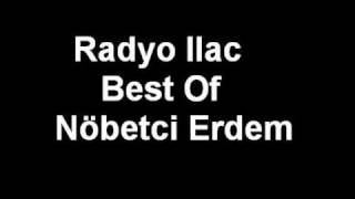 Radyo Ilac  Nöbetçi Erdem Best of [upl. by Miarzim]