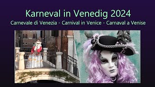 Karneval in Venedig 2024  Carnevale di Venezia  Carnival in Venice  Carnaval a Venise  Video [upl. by Matlick595]