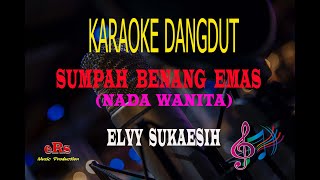 Karaoke Sumpah Benang Emas Nada Wanita  Elvy Sukaesih Karaoke Dangdut Tanpa Vocal [upl. by Atinomar]