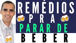 🍺os melhores remédios pra vc deixar o ÁLCOOL 🍻 [upl. by Rider421]