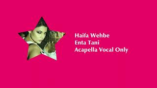 Haifa Wehbe  Enta Tani Acapella Vocal Only [upl. by Ingvar]