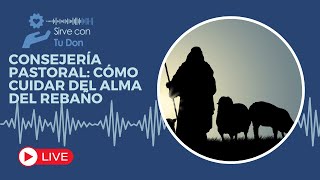 Consejería Pastoral Cómo Cuidar del Alma del Rebaño  Guía Completa [upl. by Maxentia]