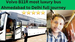 B11R Volvo most luxury bus 🚌 📍✅👍Ahmedabad to Delhi full journey kya luxury bus hai 🤗 [upl. by Enimzaj497]