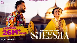 Sheesha Full Video  Gulab Sidhu  Mahi Sharma  Punjab Flow  New Punjabi Songs 2024 [upl. by Naujid89]