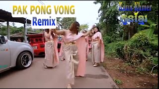 Pak Pong Vong Remix  Nhạc Khmer hay nhất  Kaun Khmer  កូនខ្មែរ [upl. by Alyse]