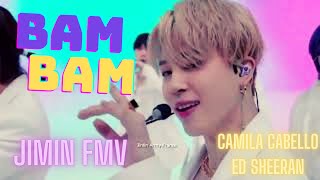 BTS Jimin  BAM BAM FMV Camila Cabello feat Ed Sheeran [upl. by Cordell]