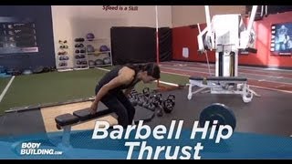 Barbell Hip Thrust  Legs  Glutes Exercise  Bodybuildingcom [upl. by Abey]