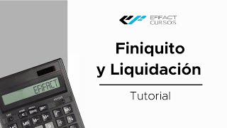 TUTORIAL FINIQUITO Y LIQUIDACIÓN  EFIFACT CURSOS [upl. by Tawney]