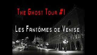 The Ghost Tour 1  Les Fantômes de Venise [upl. by Adrienne]