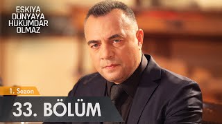 Eşkıya Dünyaya Hükümdar Olmaz  33 Bölüm  atv [upl. by Cass]