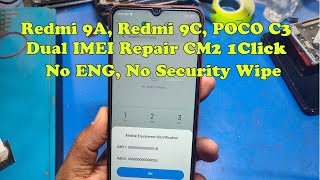 Redmi 9A Redmi 9C POCO C3 Dual IMEI Repair CM2 1Click Job [upl. by Marler102]