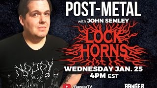 PostMetal Band Debate with John Semley  LOCK HORNS live stream archive [upl. by Nylsaj]